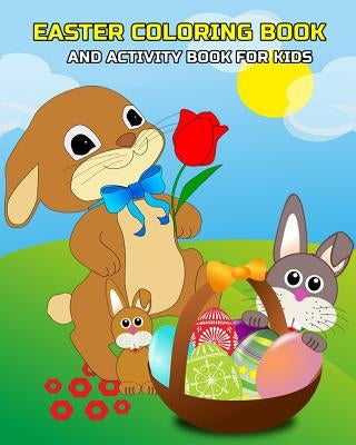 Easter Coloring Book and Activity Book for Kids: Mazes, Coloring, Dot to Dot, Word Search Puzzle, and Find The Differences Games for Kids Ages 4-8, 5- by Diana Caron