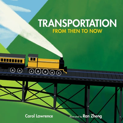 Transportation: From Then to Now by Lawrence, Carol