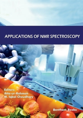Applications of NMR Spectroscopy: Volume 9 by Choudhary, M. Iqbal