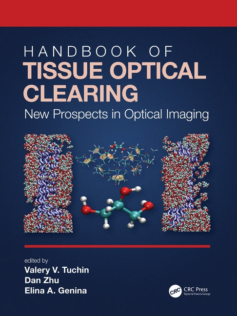 Handbook of Tissue Optical Clearing: New Prospects in Optical Imaging by Tuchin, Valery V.