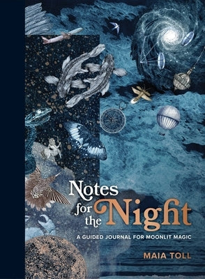 Notes for the Night: A Guided Journal for Moonlit Magic by Toll, Maia