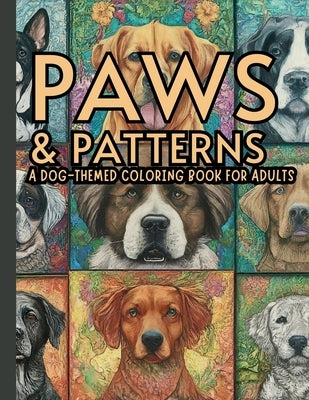 Paws & Patterns,: Unleash Creativity with Mandala & Classic Dog Designs - A Relaxing Coloring Journey for Adults by Whimsy, Juniper