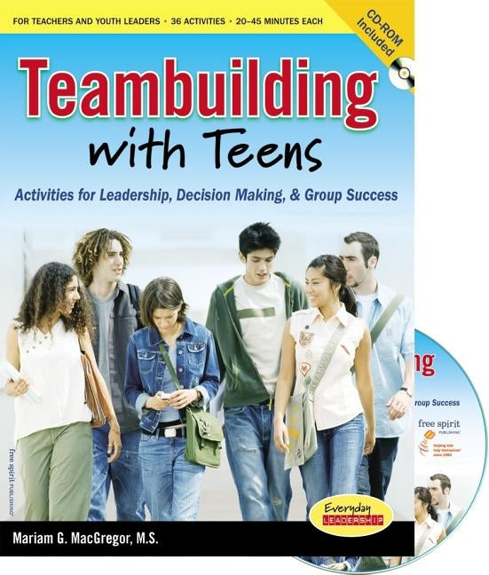 Teambuilding with Teens: Activities for Leadership, Decision Making, and Group Success [With CDROM] by MacGregor, Mariam G.