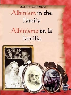 Albinism in the Family: Albinismo en la Familia by Mitchell, Elizabeth Tromsness