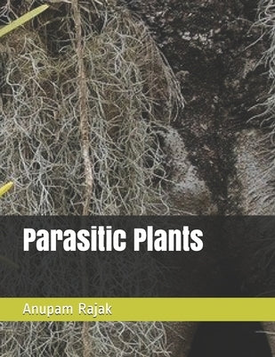 Parasitic Plants by Rajak, Anupam