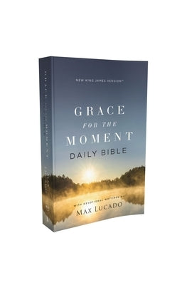 Nkjv, Grace for the Moment Daily Bible, Softcover, Comfort Print by Lucado, Max