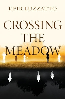 Crossing the Meadow by Luzzatto, Kfir