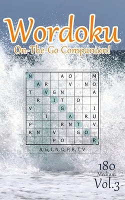Wordoku On The Go Companion Vol.3: 180 Medium Word-based Sudoku Puzzles with a Secret 9-letter word by Darley, Amber