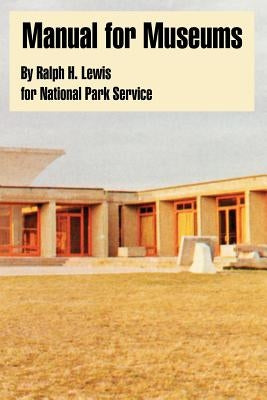 Manual for Museums by Lewis, Ralph H.