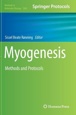 Myogenesis: Methods and Protocols by Rønning, Sissel Beate