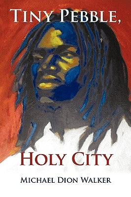 Tiny Pebble, Holy City by Walker, Michael Dion