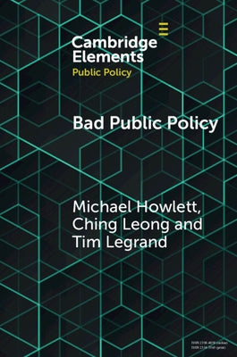 Bad Public Policy by Howlett, Michael