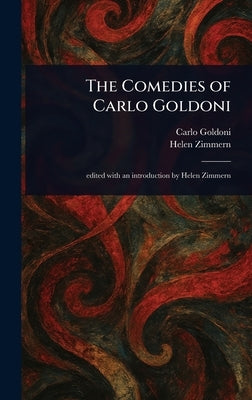 The Comedies of Carlo Goldoni by Goldoni, Carlo