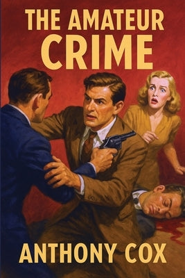 The Amateur Crime by Cox, Anthony