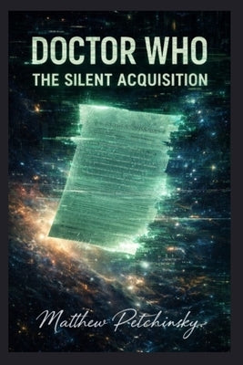 Doctor Who: The Silent Acquisition by Petchinsky, Matthew