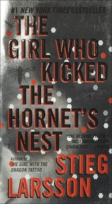 The Girl Who Kicked the Hornet's Nest by Larsson, Stieg