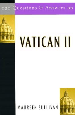 101 Questions & Answers on Vatican II by Sullivan, Maureen