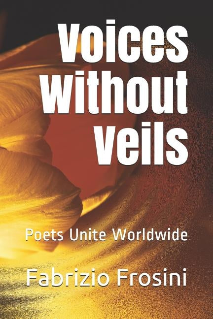 Voices Without Veils: Poets Unite Worldwide by Sinicrope, Pamela