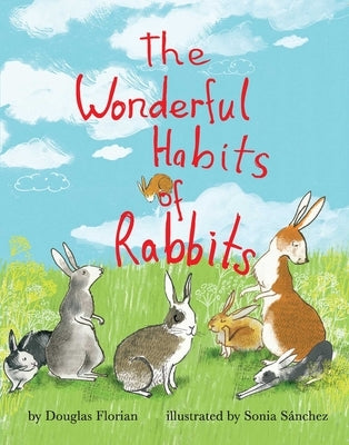 The Wonderful Habits of Rabbits by Florian, Douglas