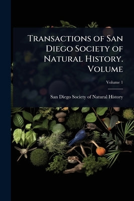 Transactions of San Diego Society of Natural History. Volume by San Diego Society of Natural History
