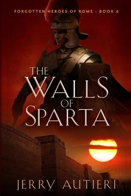 The Walls of Sparta by Autieri, Jerry