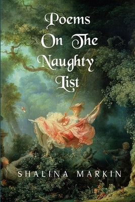 Poems on the Naughty List by Markin, Shalina