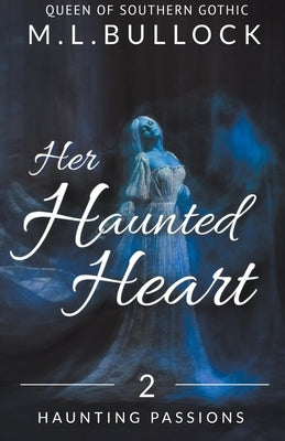 Her Haunted Heart by Bullock, M. L.