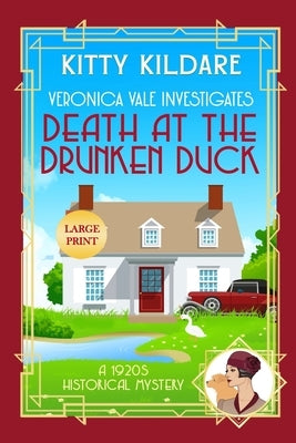 Death at the Drunken Duck - Large Print: A 1920s Historical Mystery by Kildare, Kitty