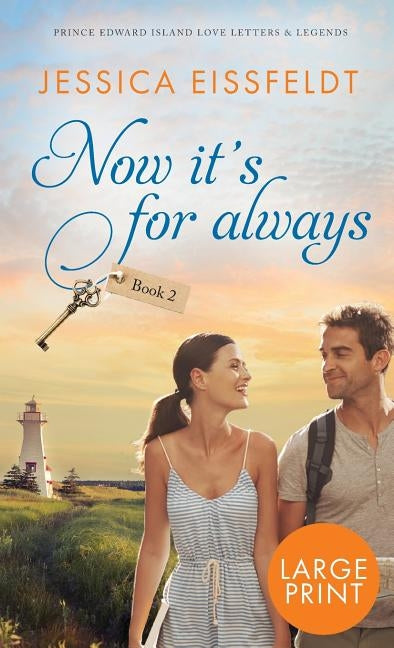 Now It's For Always: large print edition by Eissfeldt, Jessica