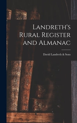 Landreth's Rural Register and Almanac by David Landreth & Sons