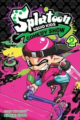 Splatoon: Squid Kids Comedy Show, Vol. 2: Volume 2 by Goto, Hideki
