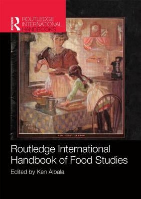 Routledge International Handbook of Food Studies by Albala, Ken