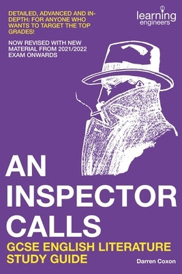 An Inspector Calls GCSE English Literature 9-1 Revision Guide: Get inside the examiner's head and raise your grade! by Coxon, Darren