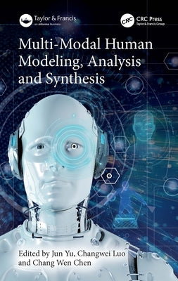 Multi-Modal Human Modeling, Analysis and Synthesis by Yu, Jun