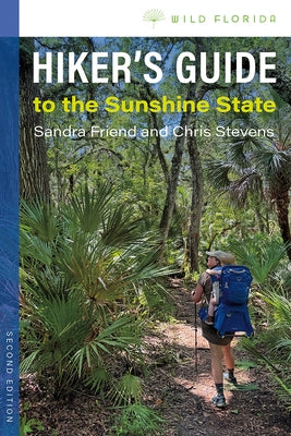 Hiker's Guide to the Sunshine State by Friend, Sandra