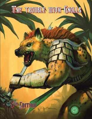 The Trouble with Gnolls (5e): One Shot Adventure by Spencer, Dean