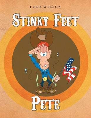 Stinky Feet Pete by Wilson, Fred