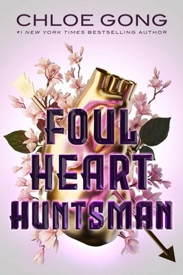 Foul Heart Huntsman by Gong, Chloe