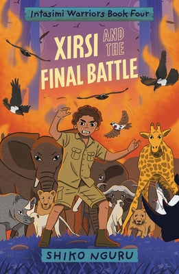 Xirsi and the Final Battle by Nguru, Shiko