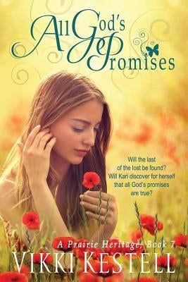 All God's Promises (A Prairie Heritage, Book 7) by Kestell, Vikki