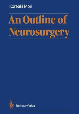 An Outline of Neurosurgery by Mori, Koreaki