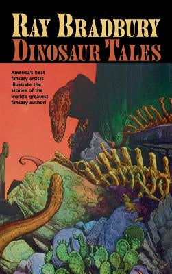 Ray Bradbury Dinosaur Tales by Bradbury, Ray D.