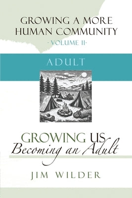 Growing Us: Becoming an Adult by Wilder, Jim