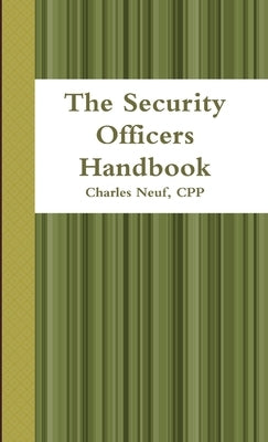 The Security Officers Handbook by Neuf, Cpp Charles