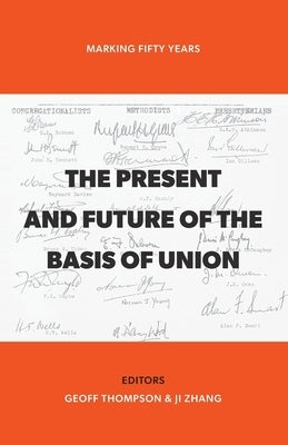 The Present and Future of the Basis of Union: Marking Fifty Years by Thompson, Geoff