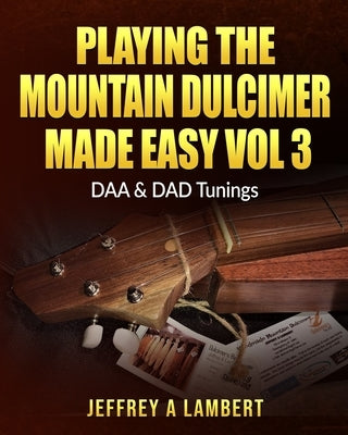 Playing The Mountain Dulcimer Made Easy Vol III by Lambert, Jeffrey a.