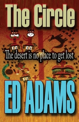 The Circle: The desert is no place to get lost by Adams, Ed