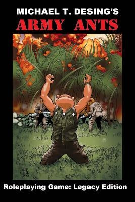 Michael T. Desing's Army Ants Roleplaying Game: Legacy Edition by Desing, Michael T.