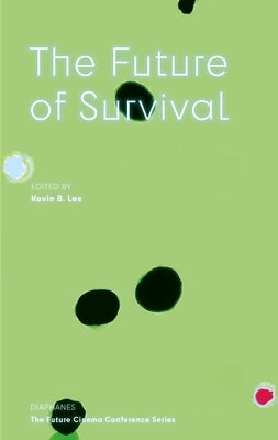 The Future of Survival by Lee, Kevin B.