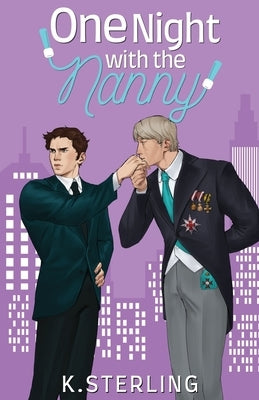 One Night With The Nanny: Nannies of New York Book 6 by Sterling, K.